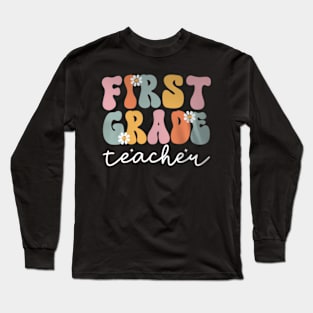 Groovy First Grade Teacher Retro 1st Day Of School Teacher Long Sleeve T-Shirt